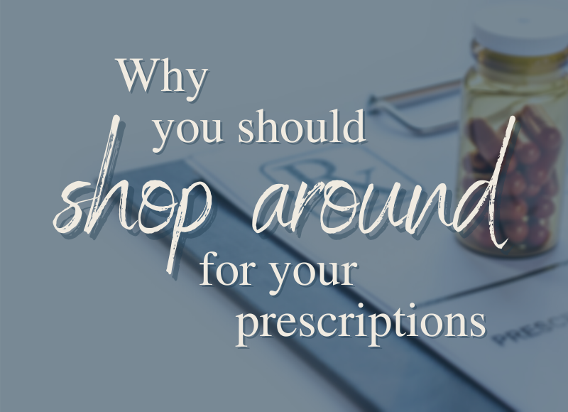 Why you should shop around for your prescriptions
